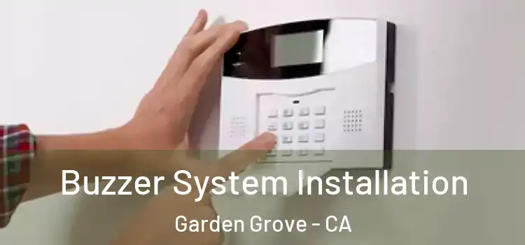 Buzzer System Installation Garden Grove - CA