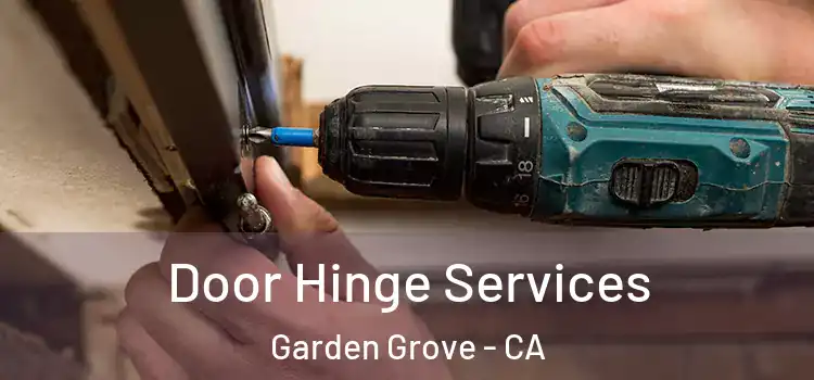 Door Hinge Services Garden Grove - CA