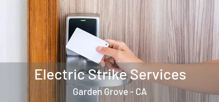 Electric Strike Services Garden Grove - CA