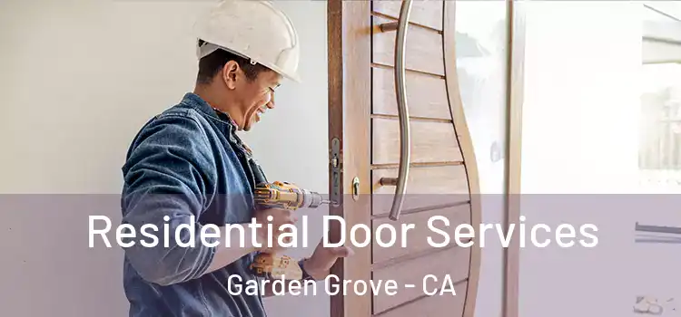 Residential Door Services Garden Grove - CA