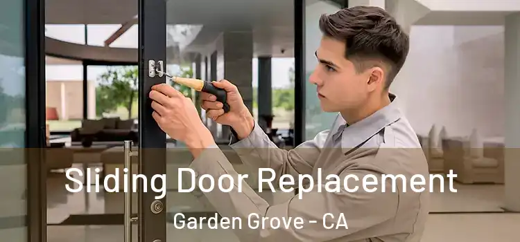 Sliding Door Replacement Garden Grove - CA